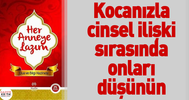 Kocanızla cinsel ilişki sırasında onları düşünün