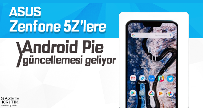 ASUS Zenfone 5Z'lere Android Pie güncellemesi geliyor