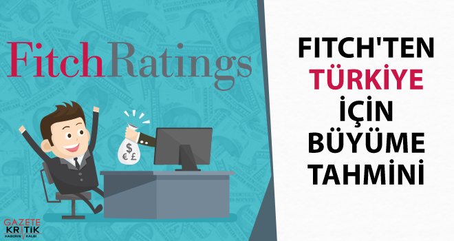 Fitch'ten Türkiye için büyüme tahmini