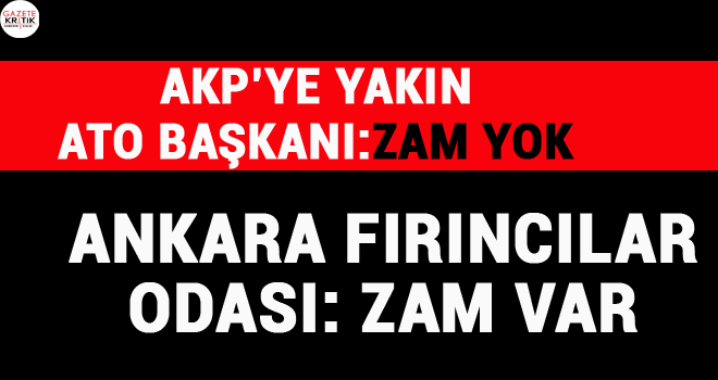 Gürsel Baran 'zam yok' dedi! Ankara Fırıncılar Odası 'zam var' dedi