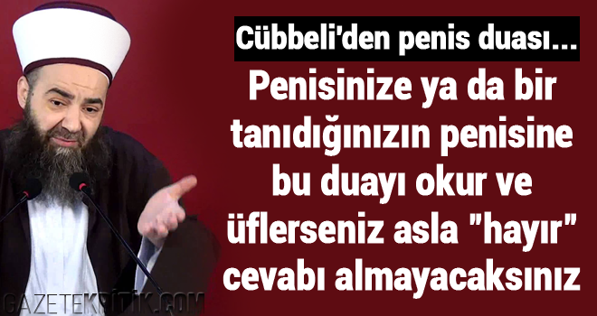 Cübbeli'den penis duası...