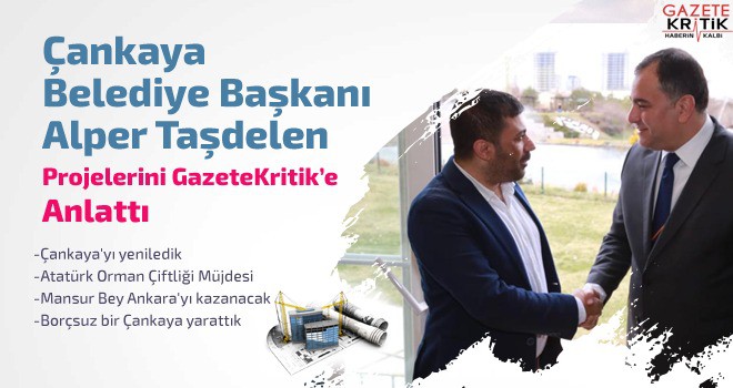 ÇANKAYA BELEDİYE BAŞKANI ALPER TAŞDELEN:KİMSEYİ ÖTEKİLEŞTİRMEDİK