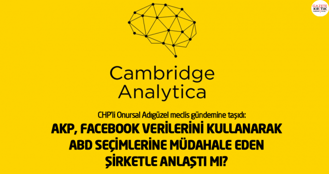 AKP, FACEBOOK VERİLERİNİ KULLANARAK ABD SEÇİMLERİNE MÜDAHALE EDEN ŞİRKETLE ANLAŞTI MI?