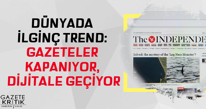 Dünyada ilginç trend: Gazeteler kapanıyor, dijitale geçiyor