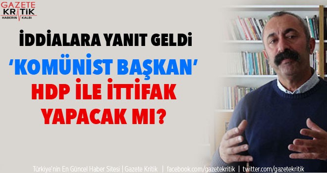 Komünist Başkan HDP ile ittifak yapacak mı ?