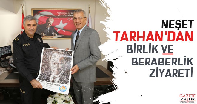 Neşet Tarhan'dan birlik ve beraberlik ziyareti