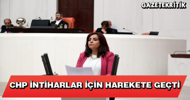 CHP İNTİHARLAR İÇİN HAREKETE GEÇTİ