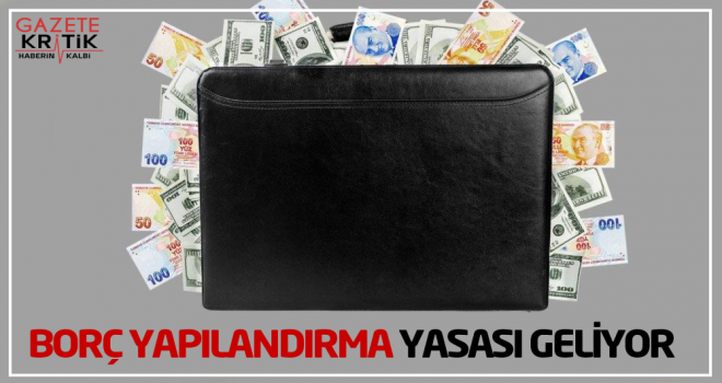 Borç yapılandırma yasası geliyor