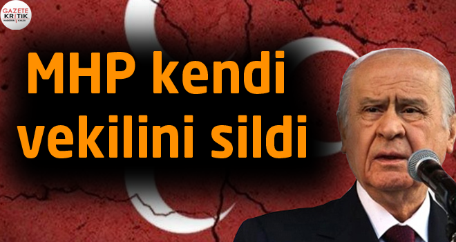 MHP kendi vekilini sildi