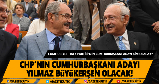 CHP'nin Cumhurbaşkanı Adayı Yılmaz Büyükerşen Olacak!