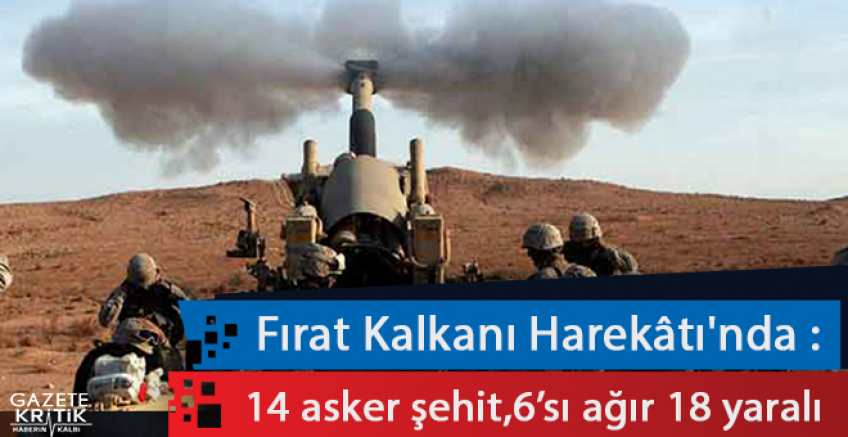 Fırat Kalkanı Harekâtı'nda 14 asker şehit oldu!