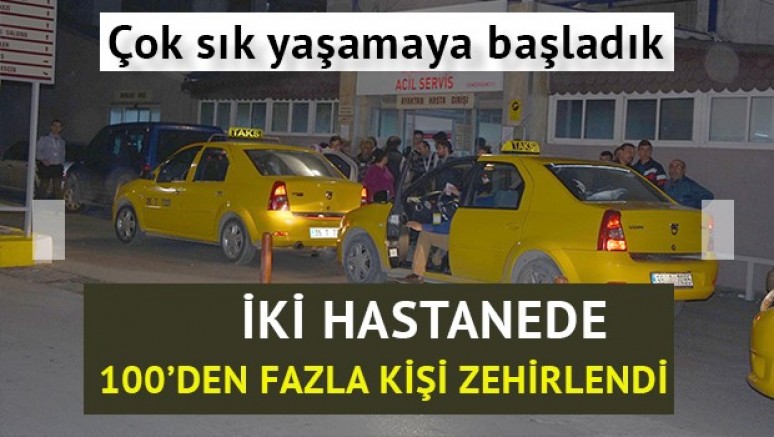 İki hastanede 100'den fazla kişi yemekten zehirlendi