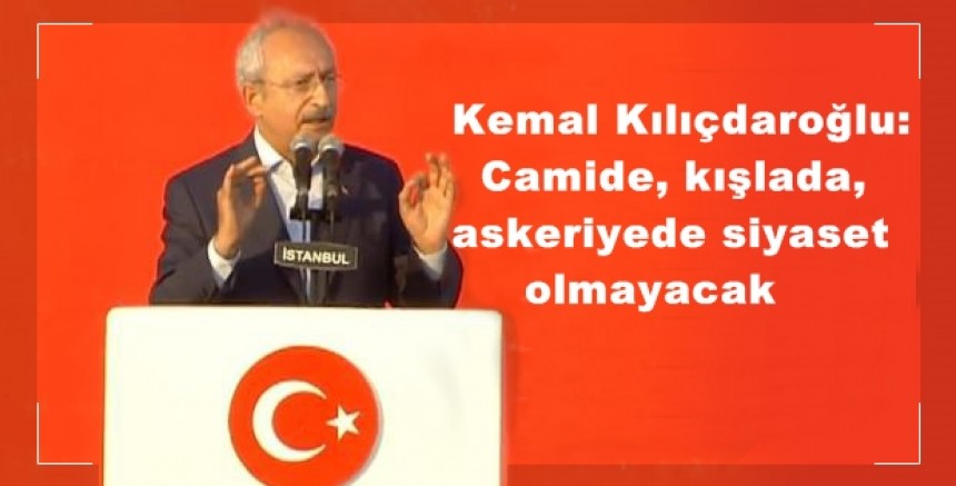 Kılıçdaroğlu'ndan Yenikapı'da 12 maddelik bildiri